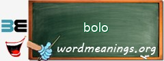 WordMeaning blackboard for bolo